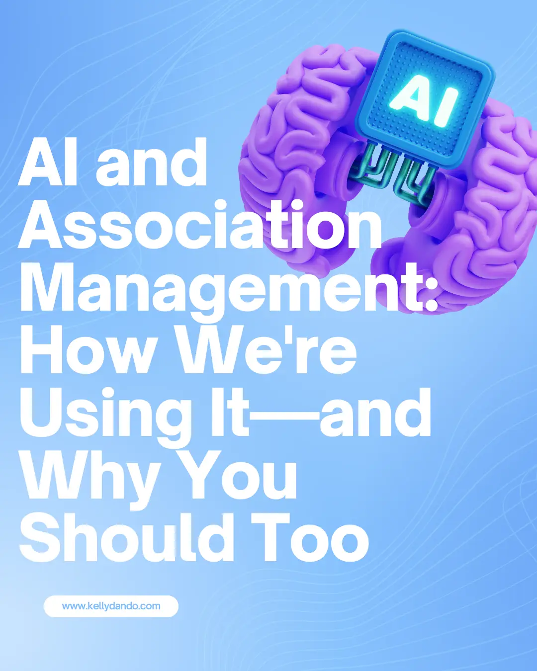 AI and Association Management: How We’re Using It—and Why You Should Too